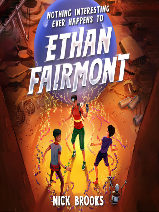 Title details for Nothing Interesting Ever Happens to Ethan Fairmont by Nick Brooks - Available